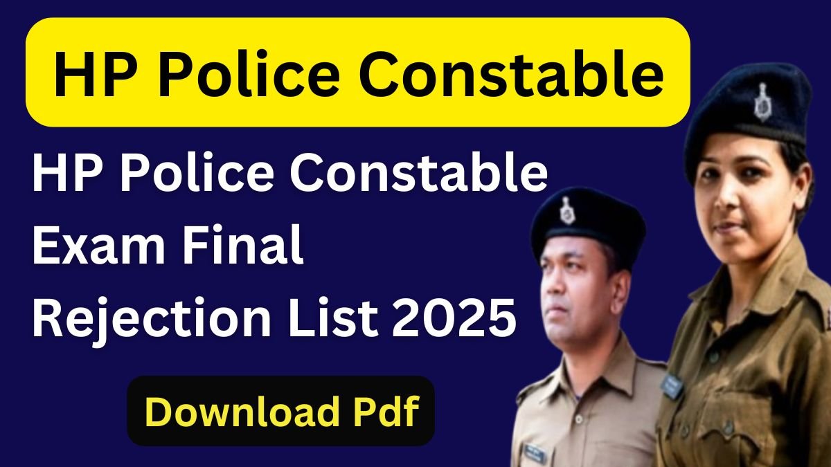 HP Police Constable Recruitment Rejection List 2025 Out Check Here
