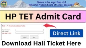 HP TET Admit Card 2024 Download Hall Ticket @hpbose.org