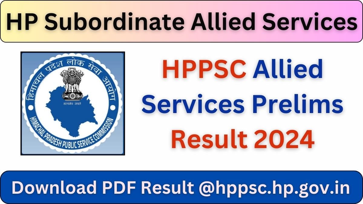 HPPSC Allied Services Prelims Result 2024 Cut off Marks @www.hppsc.hp.gov.in