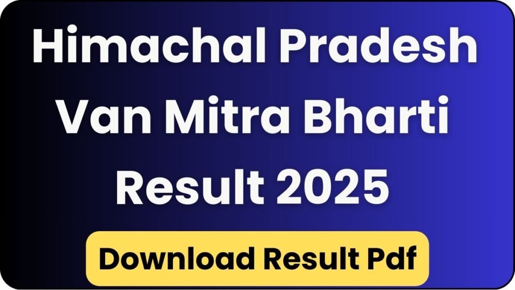 HP Van Mitra Bharti Result 2025 Out Download Result Pdf