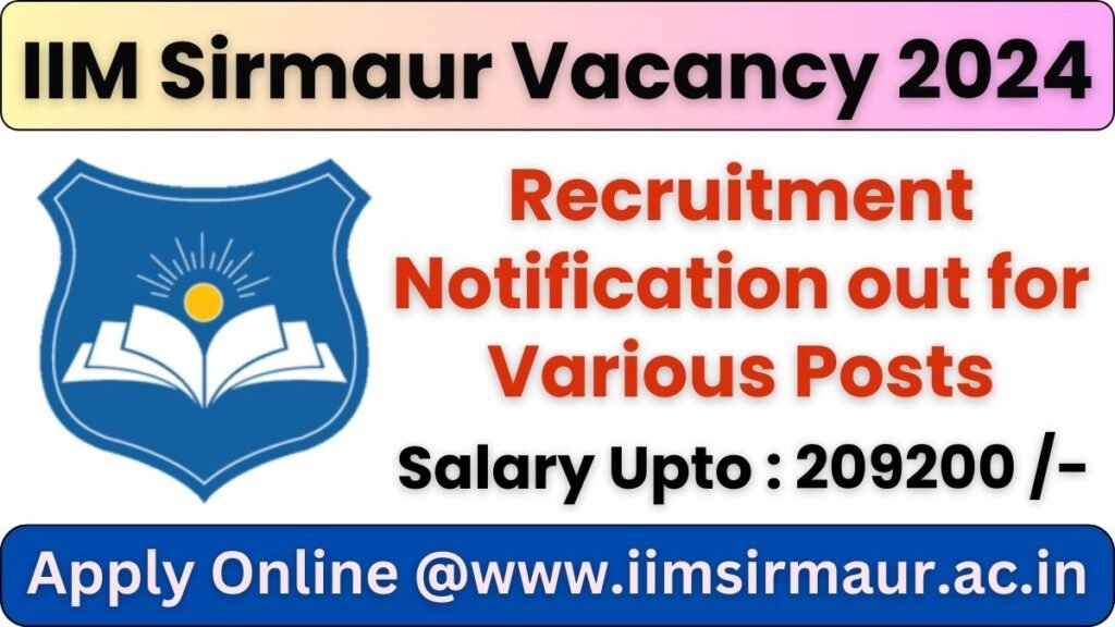 IIM Sirmaur Vacancy 2024 Recruitment Notification out for Various Posts, Apply Now