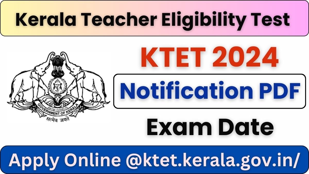 Kerala TET 2024 Notification, Exam Date,Schedule, Syllabus, Apply Now