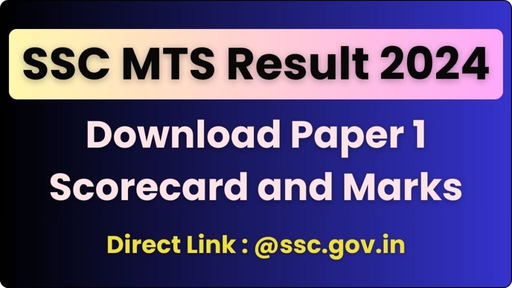 SSC MTS Result 2024, Download Paper 1 Scorecard and Marks