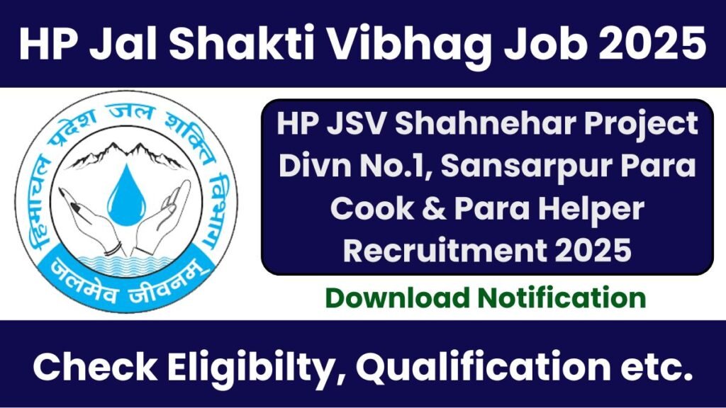 HP JSV Shahnehar Project Divn No.1, Sansarpur Para Cook & Para Helper Recruitment 2025
