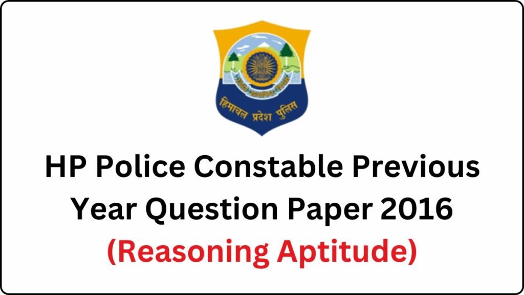 HP Police Constable Previous Year Question Paper 2016 (Reasoning Aptitude)