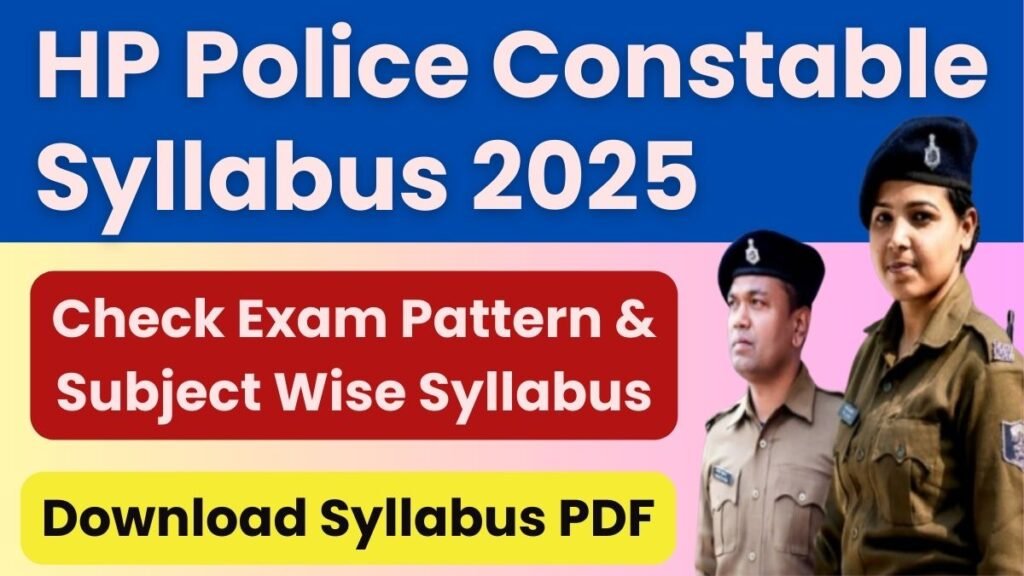 HP Police Constable Syllabus 2025 Check Exam Pattern & Subject Wise Syllabus
