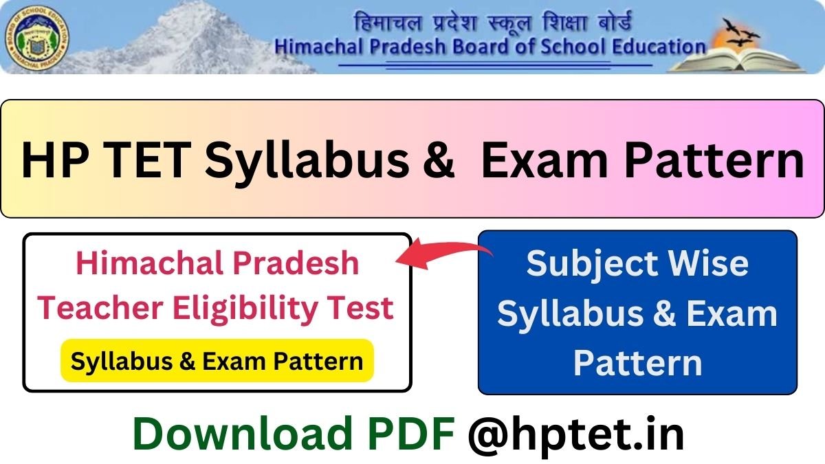 HP TET Syllabus 2025 Download Subject Wise Syllabus & Exam Pattern