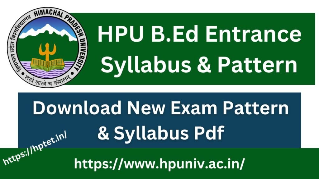 HPU B.Ed Entrance Exam Syllabus 2025 Download Exam Pattern & Syllabus Pdf HPU B.Ed Entrance Exam Syllabus 2025 Download Exam Pattern & Syllabus Pdf