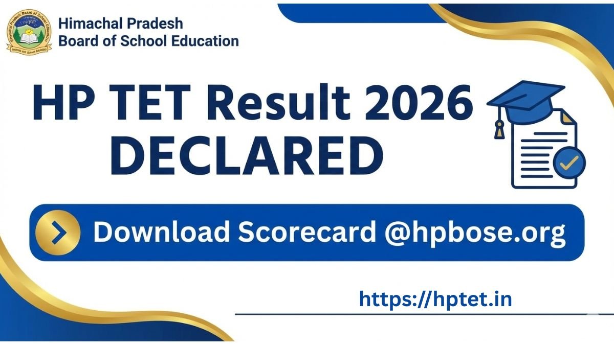 HP TET Result 2026 Out @hpbose.org, Download Scorecard