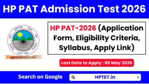 HP Polytechnic Admission Test 2026 (PAT-2026) Application Form, Eligibility Criteria, Syllabus @hptechboard.com