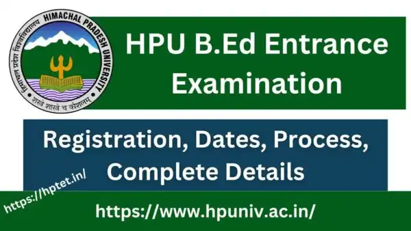 HPU B.Ed Entrance Test 2026 Registration Process, Dates, Apply Now @hpuniv.ac.in