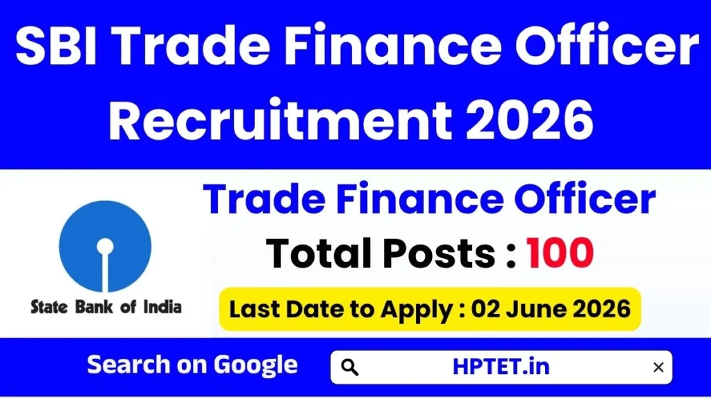 SBI Trade Finance Officer Recruitment 2026 Notification Out for 100 Posts SBI Trade Finance Officer Recruitment 2026 Notification Out for 100 Posts