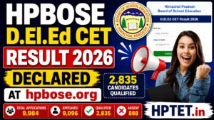 HPBOSE (JBT) D.El.Ed CET Result 2026 Declared at hpbose.org, 2,835 Candidates Qualified HPBOSE D.El.Ed CET Result 2026