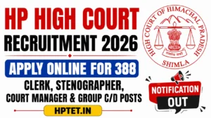 HP High Court Recruitment 2026 Apply Online for 388 Clerk, Stenographer, Court Manager & Group C/D Posts HP High Court Recruitment 2026 Apply Online for 388 Clerk, Stenographer, Court Manager & Group C/D Posts