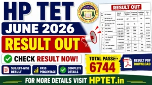 HP TET Result June 2026 Out – Check Result, Pass Percentage & Subject-Wise Details HP TET Result June 2026