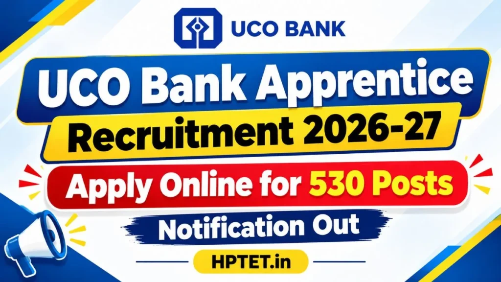 UCO Bank Apprentice Recruitment 2026-27: Apply Online for 530 Posts UCO Bank Apprentice Recruitment 2026